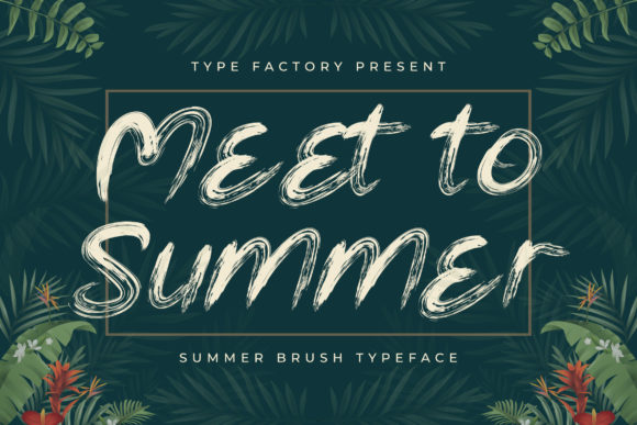Meet to Summer: A Tropical Brushed Font for Relaxed Design